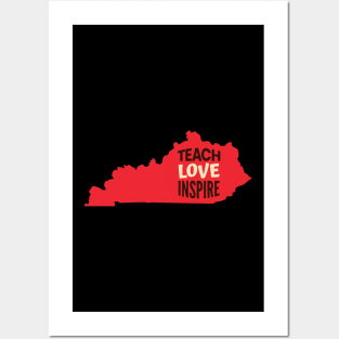 Kentucky Teacher Teach Love Inspire Posters and Art